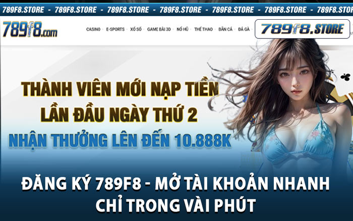 Đăng Ký 789f8 - Mở Tài Khoản Nhanh Chỉ Trong Vài Phút