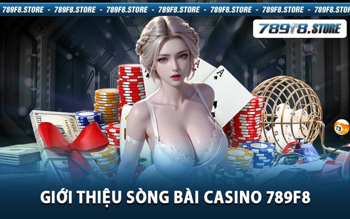 Giới Thiệu Sòng Bài Casino 789f8